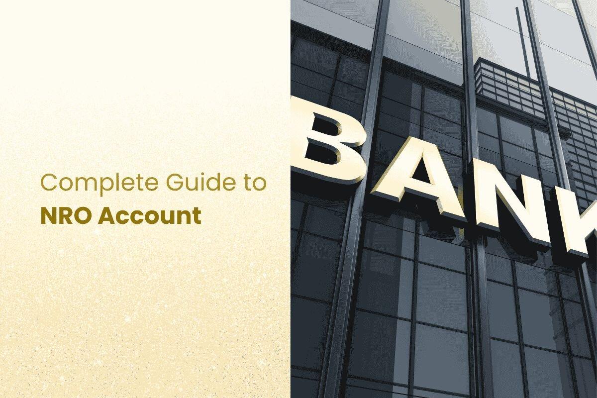 What is NRO Account? Full Form, Meaning, Benefits & Tax Rules